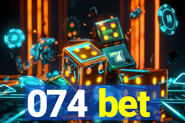 074 bet